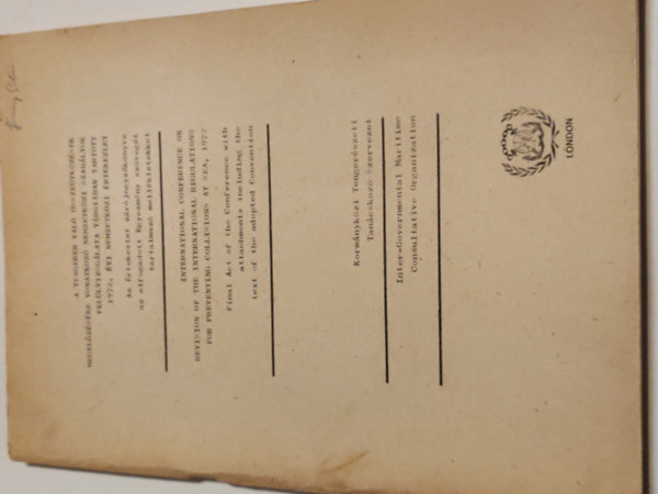 ismeretlen - A tengeren val� �ssze�tk�z�sek megel�z�s�re vonatkoz� nemzetk�zi szab�lyok fel�lvizsg�lata t�rgy�ban tartott 1972.�vi nemzetk�zi �rtekezlet (dokumentum)