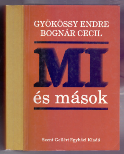 Gy�k�ssy Endre - Bogn�r Cecil - Mi �s m�sok (A mindennapi �let l�lektana)