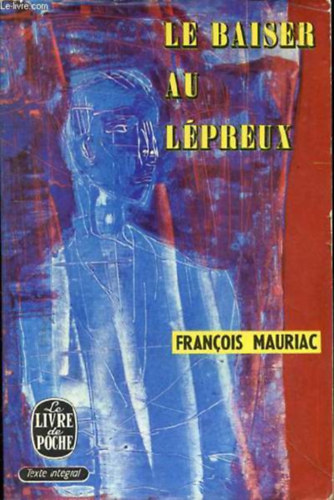 Francois Mauriac - Le baiser au l�preux