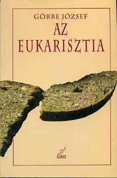 G�rbe J�zsef - Az Eukarisztia