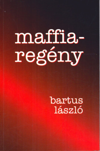 Bartus L�szl� - Maffiareg�ny