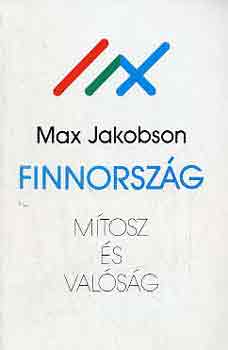 Max Jakobson - Finnorszg: Mtosz s valsg