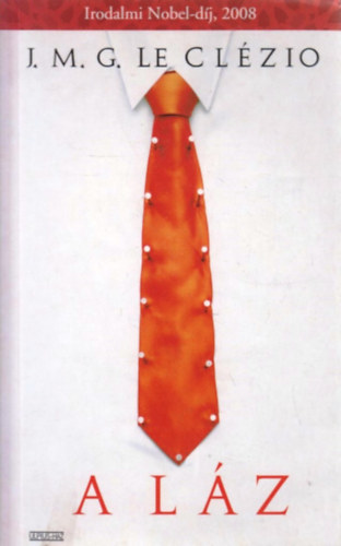 Jean-Marie Gustave Le Clzio - A lz - Irodalmi Nobel-dj 2008!