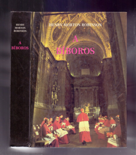 Henry Morton Robinson - A bíboros (The Cardinal)