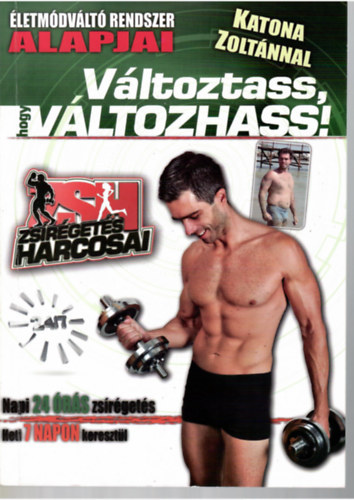 3db V�ltoztass hogy v�ltozhass!-A legjobb zs�r�get� receptjeink-Edz�si �s �tkez�si napl�