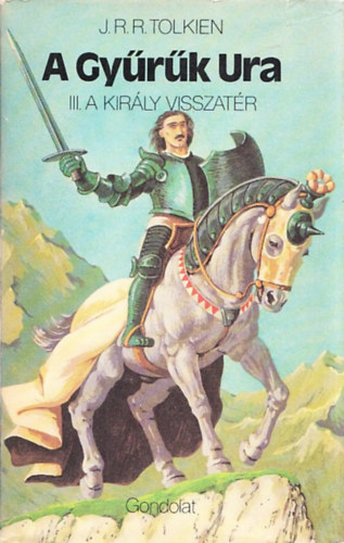 J. R. R. Tolkien - A Gy�r�k Ura III. -  A Kir�ly Visszat�r