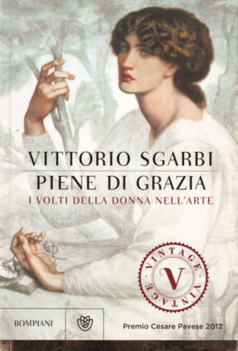 Vittorio Sgarbi - Piene di grazia I volti della donna nell'arte