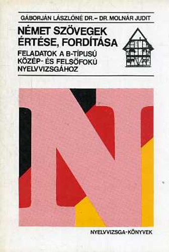Dr. Gáborjánné-Dr. Molnár J. - Német szövegek értése, fordítása (feladatok a B-tiőpusú közép-...)