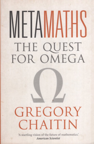 Gregory Chaitin - Meta Math! - The Quest for Omega