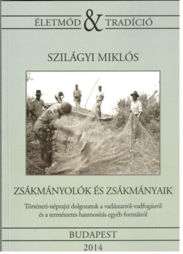 Szilgyi Mikls - Zskmnyolk s zskmnyaik (letmd s tradci 12.)