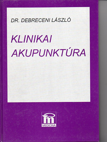 Dr. Debreceni L�szl� - Klinikai akupunkt�ra
