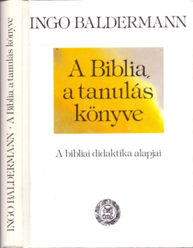 Ingo Baldermann - A Biblia, a tanul�s k�nyve (a bibliai didaktika alapjai)