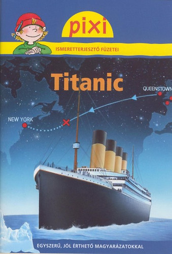 Monica Wittman - Titanic - Pixi ismeretterjeszt fzetei 20.