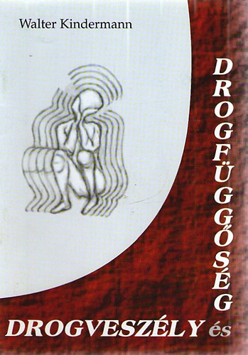 Walter Kindermann - Drogveszly s drogfggsg
