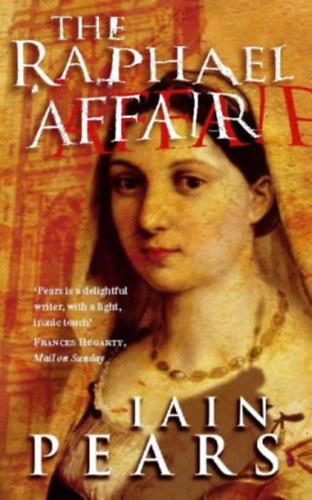 Iain Pears - The Raphael Affair