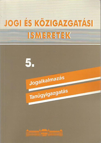 Kapa Mátyás - Jogi és közigazgatási ismeretek 5.
