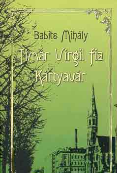 Babits Mih�ly - T�m�r Virgil fia-K�rtyav�r