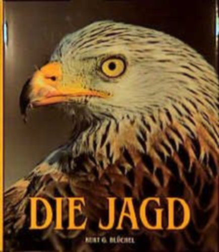 Kurt G. Blüchel - Die Jagd (Vadászat)