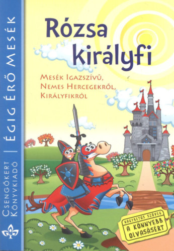 Rzsa kirlyfi - Mesk igazszv, nemes hercegekrl, kirlyfikrl (gig r Mesk)