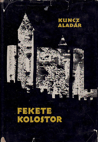 Kuncz Alad�r - A fekete kolostor