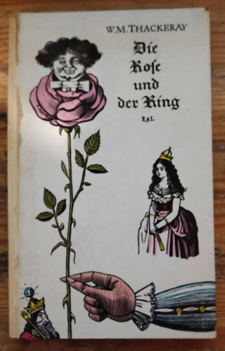 William MakepeaceThackeray - Die Rose und der Ring / a r�zsa �s a gy�r� n�met nyelv�/