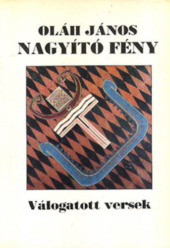 Oláh János - Nagyító Fény - válogatott versek 1959-1991 Első kiadás (Dedikált példány)