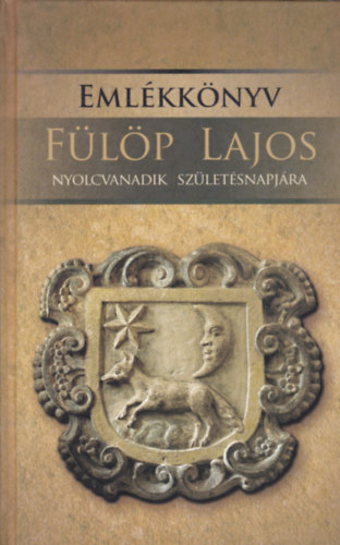 Emlkknyv Flp Lajos nyolcvanadik szletsnapjra