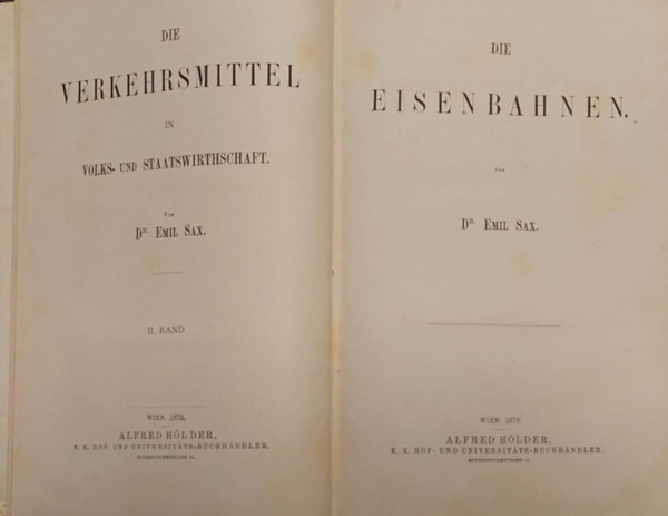 Dr. Emil Sax - Die Verkehrsmittel in Volks- und Staatswirthschaft (Közlekedési eszközök a nemzet- és államgazdaságban) német nyelven 1879.