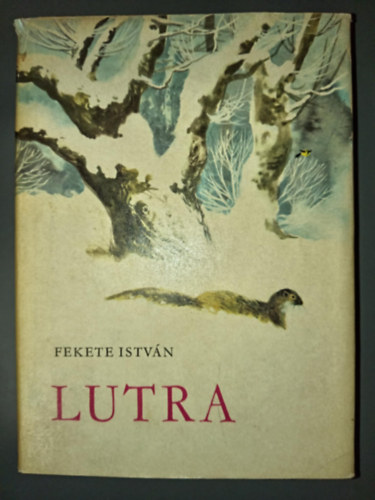 Csergezn Pl  Fekete Istvn (ill.) - Lutra - Egy vidra regnye (Harmadik kiads - Csergezn Pl rajzaival)