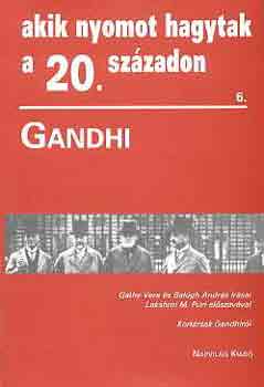 Gáthy V.; Balogh A. - Akik nyomot hagytak a 20. századon 6. \\(Gandhi)