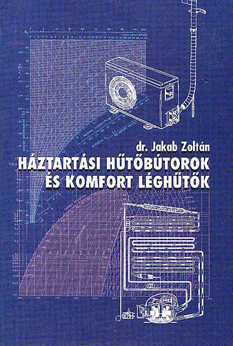 Dr. Jakab Zolt�n - H�ztart�si h�t�b�torok �s komfort l�gh�t�k