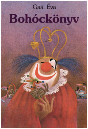 Gaál Éva - Bohóckönyv