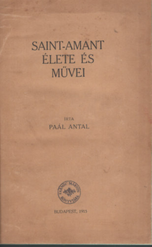 Pal Antal - Saint-Amant lete s mvei