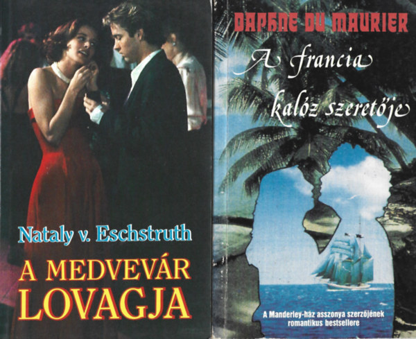 2 db k�nyv, Nataly v. Eschstruth: A medvev�r lovagja, Daphne du Maurier: A francia kal�z szeret�je
