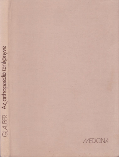 Glauber Andor - Az orthopaedia tank�nyve