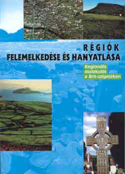 Szerk.: Horv�th Gyula - R�gi�k felemelked�se �s hanyatl�sa - Region�lis �talakul�s...