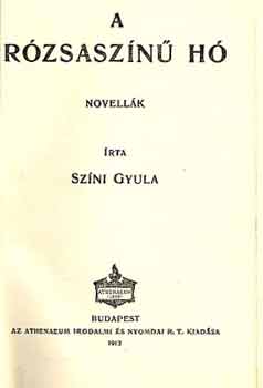 Sz�ni Gyula - A r�zsasz�n� h� - novell�k