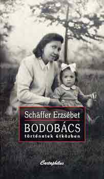 Schäffer Erzsébet - Bodobács - Történetek útközben
