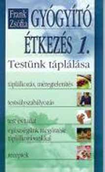 Frank Zsfia - Gygyt tkezs 1. - Testnk tpllsa