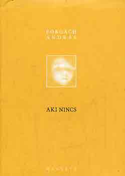 Forgách András - Aki nincs