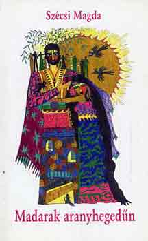 Sz�csi Magda - Madarak aranyheged�n