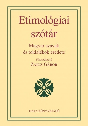 Etimológiai szótár - Magyar szavak és toldalékok eredete