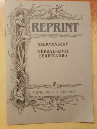 Szervnszky Endre - Npdal-szvit Frfikarra reprint