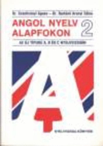 Szentiványi Á.-Bartáné Aranyi - Angol nyelv alapfokon 2.
