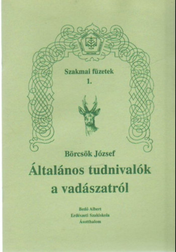 Brcsk Jzsef - ltalnos tudnivalk a vadszatrl - Szakmai fzetek 1.