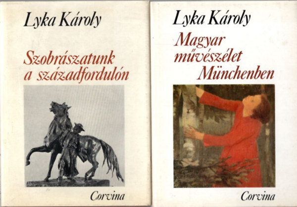 Lyka Károly - 2 db Lyka Károly : Magyar művészélet Münchenben + Szobrászatunk a századfordulón