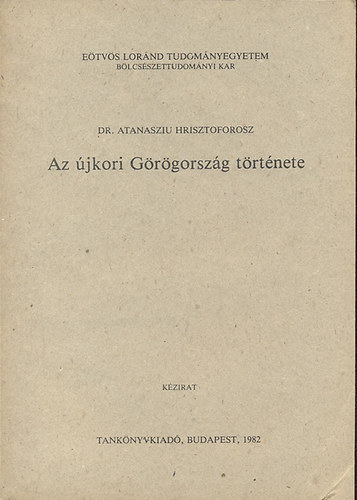 Atanasziu Hrisztoforosz Dr. - Az újkori Görögország története (kézirat)
