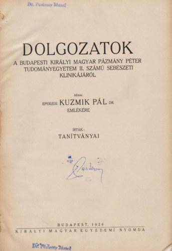 Dolgozatok a Budapesti Kir�lyi Magyar P�zm�ny P�ter Tudom�nyegyetem II. sz�m� seb�szeti klinik�j�r�l