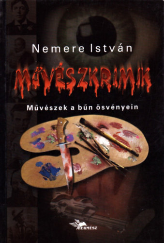 Nemere Istvn - Mvszkrimik - Mvszek a bn svnyein