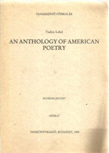 Vadon Lehel - An anthology of american poetry - Az amerikai k�lt�szet antol�gi�ja